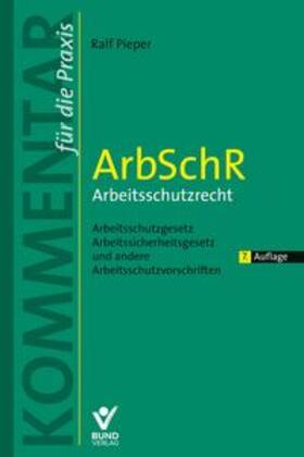 ArbSchR - Arbeitsschutzrecht - Mängelexemplar, kann leichte Gebrauchsspuren aufweisen. Sonderangebot ohne Rückgaberecht. Nur so lange der Vorrat reicht