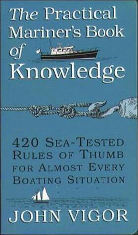 The Practical Mariner's Book of Knowledge: 420 Sea-Tested Rules of Thumb for Almost Every Boating Situation