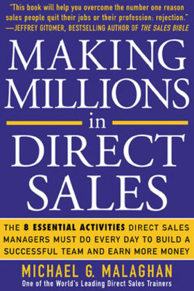 Making Millions in Direct Sales: The 8 Essential Activities Direct Sales Managers Must Do Every Day to Build a Successful Team and Earn More Money