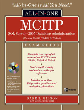 MCITP SQL Server 2005 Database Administration Exam Guide: (Exams 70-431, 70-443, and 70-444) [With CDROM]