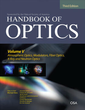 Handbook of Optics, Third Edition Volume V: Atmospheric Optics, Modulators, Fiber Optics, X-Ray and Neutron Optics