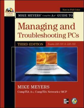 Mike Meyers' Comptia A+ Guide to Managing and Troubleshooting PCs: (Exams 220-701 & 220-702) [With CDROM]