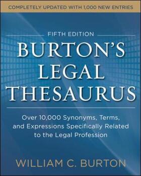 Burtons Legal Thesaurus 5th Edition: Over 10,000 Synonyms, Terms, and Expressions Specifically Related to the Legal Profession