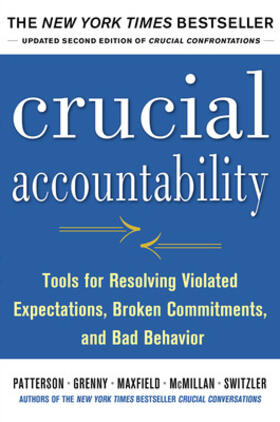 Crucial Accountability: Tools for Resolving Violated Expectations, Broken Commitments, and Bad Behavior, Second Edition ( Paperback)