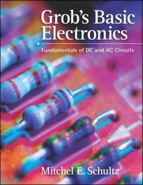 Grob's Basic Electronics: Fundamentals of DC and AC Circuits with Simulations CD [With Simulations CD]