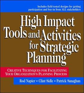 High Impact Tools and Activities for Strategic Planning: Creative Techniques for Facilitating Your Organization's Planning Process
