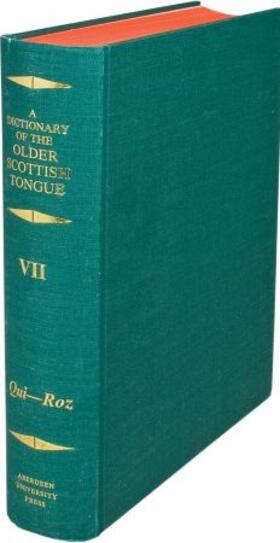 A Dictionary of the Older Scottish Tongue from the Twelfth Century to the End of the Seventeenth: Volume 7, Qui-Ro