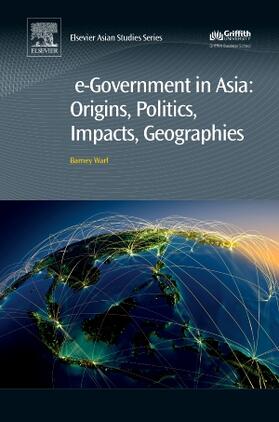 E-Government in Asia: Origins, Politics, Impacts, Geographies