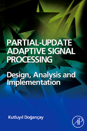 Partial-Update Adaptive Filters and Adaptive Signal Processing: Design, Analysis and Implementation