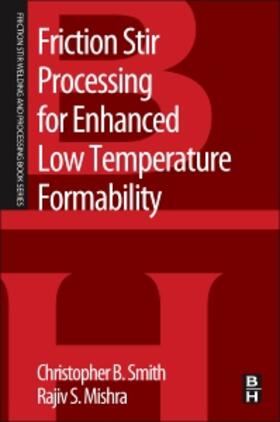 Friction Stir Processing for Enhanced Low Temperature Formab