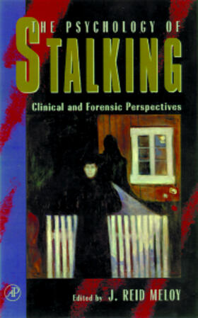 Meloy, J: The Psychology of Stalking