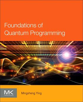 Ying, M: Foundations of Quantum Programming