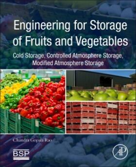 Engineering for Storage of Fruits and Vegetables: Cold Storage, Controlled Atmosphere Storage, Modified Atmosphere Storage