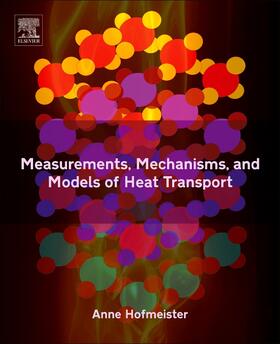 Measurements, Mechanisms, and Models of Heat Transport