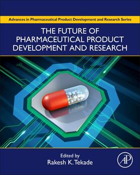 Tekade, R: The Future of Pharmaceutical Product Development