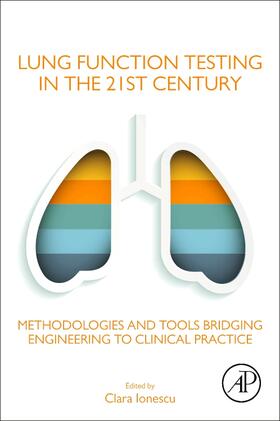 Lung Function Testing in the 21st Century: Methodologies and Tools Bridging Engineering to Clinical Practice