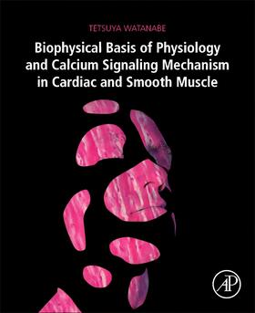 Biophysical Basis of Physiology and Calcium Signaling Mechanism in Cardiac and Smooth Muscle