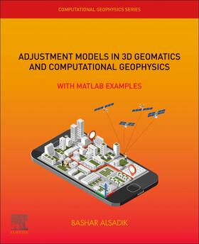 Adjustment Models in 3D Geomatics and Computational Geophysics