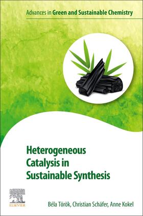 Torok, B: Heterogeneous Catalysis in Sustainable Synthesis