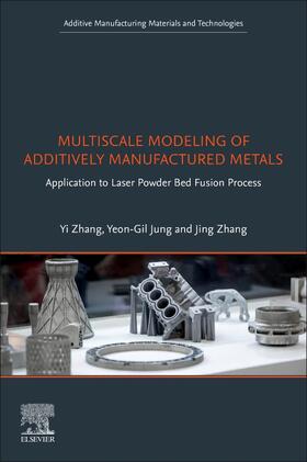 Zhang, Y: Multiscale Modeling of Additively Manufactured Met
