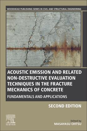 Acoustic Emission and Related Non-Destructive Evaluation Techniques in the Fracture Mechanics of Concrete: Fundamentals and Applications