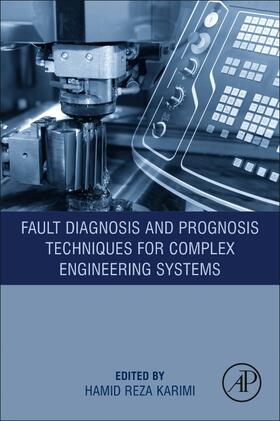 Fault Diagnosis and Prognosis Techniques for Complex Enginee