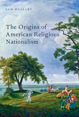 Haselby, S: Origins of American Religious Nationalism