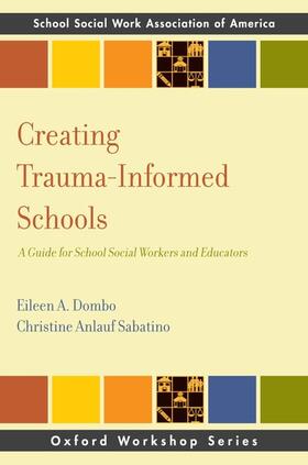 Dombo, E: Creating Trauma-Informed Schools
