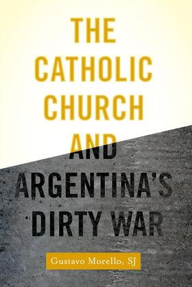 Morello, G: Catholic Church and Argentina's Dirty War