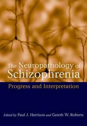 NEUROPATHOLOGY OF SCHIZOPHRENI