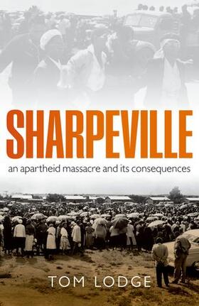Sharpeville: A Apartheid Massacre and Its Consequences