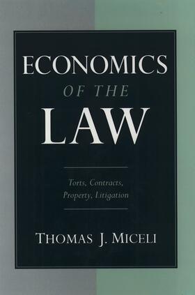 Economics of the Law: Torts, Contracts, Property and Litigation