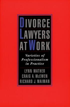 Divorce Lawyers at Work: Varieties of Professionalism in Practice