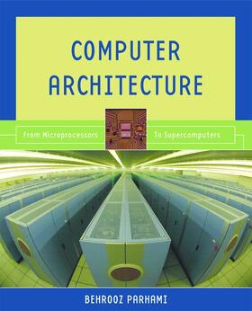 Computer Architecture: From Microprocessors to Supercomputers