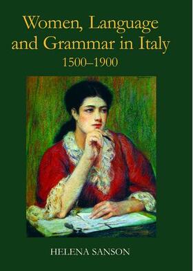Sanson, H: Women, Language and Grammar in Italy, 1500-1900