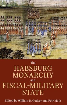 The Habsburg Monarchy as a Fiscal-Military State