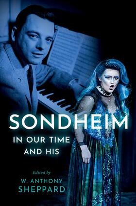 Sondheim in Our Time and His