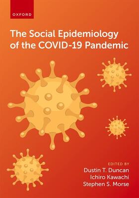 The Social Epidemiology of the Covid-19 Pandemic