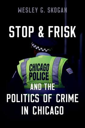 Stop & Frisk and the Politics of Crime in Chicago