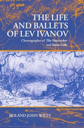 LIFE & BALLETS OF LEV IVANOV