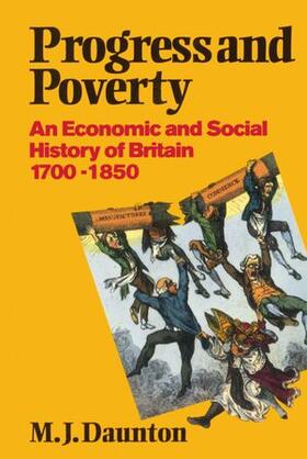 Progress and Poverty: An Economic and Social History of Britain 1700-1850