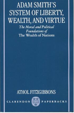 Adam Smith's System of Liberty, Wealth, and Virtue