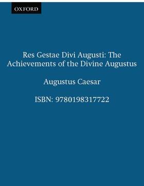 Res Gestae Divi Augusti The Achievements of the Divine Augustus