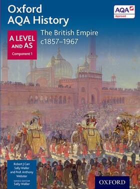Oxford AQA History for A Level: The British Empire c1857-1967