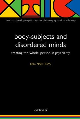 Body-Subjects and Disordered Minds