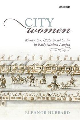 City Women: Money, Sex, and the Social Order in Early Modern London