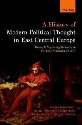 A History of Modern Political Thought in East Central Europe