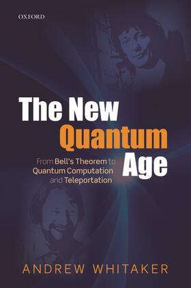 The New Quantum Age: From Bell's Theorem to Quantum Computation and Teleportation