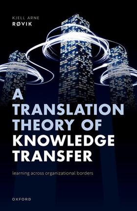 Røvik, K: Translation Theory of Knowledge Transfer