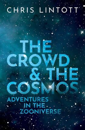 The Crowd and the Cosmos: Adventures in the Zooniverse